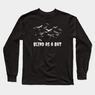 Blind As A Bat Long Sleeve T-Shirt