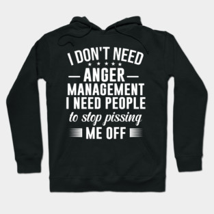 i don't need anger management Hoodie