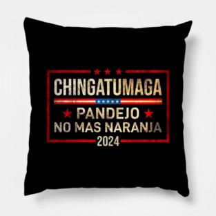 Chingatumaga Pandejo No Mas Naranja 2024 Pillow