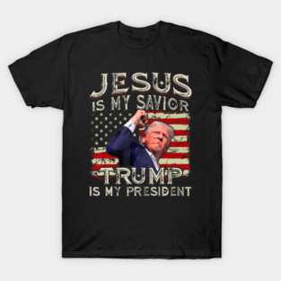 Jesus Is My Savior Trump Is My President American Flag T-Shirt