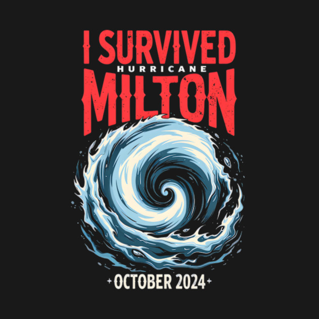 I Survived Hurricane Milton Florida oct 2024 by Bousni Studio