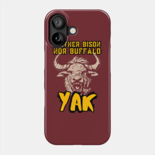 Neither Bison Nor Buffalo - Yak - Grunge Distressed Typography Phone Case