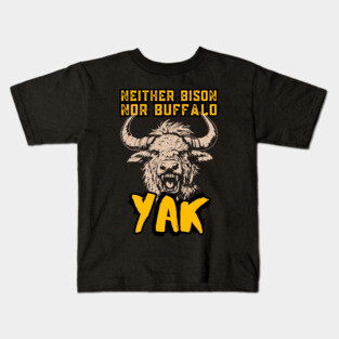 Neither Bison Nor Buffalo - Yak - Grunge Distressed Typography Kids T-Shirt