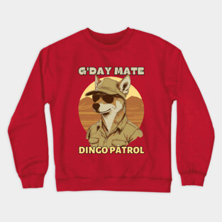 A Very Friendly Dingo Patrol Officer - G'day Mate Crewneck Sweatshirt