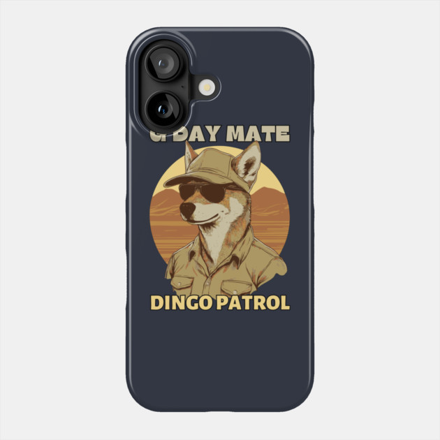 A Very Friendly Dingo Patrol Officer - G'day Mate Phone Case by TuncGK