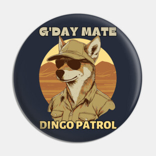 A Very Friendly Dingo Patrol Officer - G'day Mate Pin