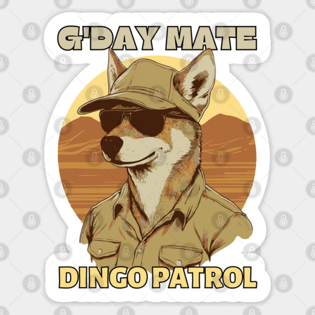 A Very Friendly Dingo Patrol Officer - G'day Mate Sticker by TuncGK