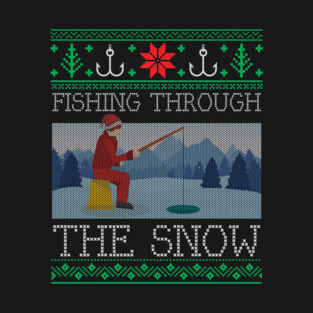 Christmas Ice Fishing Through Snow Fishing Ugly Christmas Sweater T-Shirt