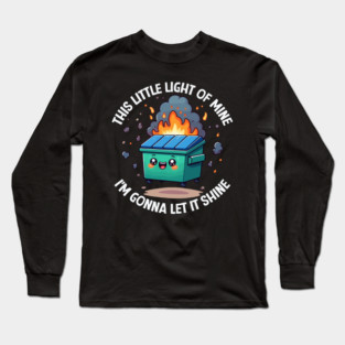 Funny Dumpster Fire Anxiety Humor Mental Health Long Sleeve T-Shirt