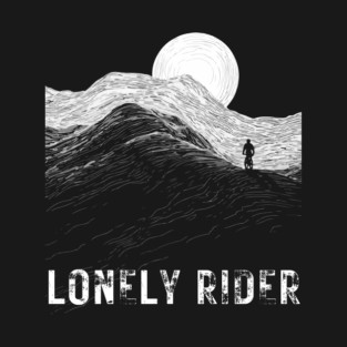Lonely Rider - Alien Lands - Cyclist Motivation T-Shirt