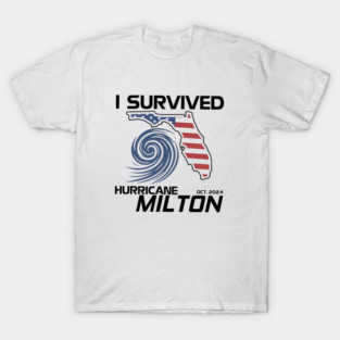 I Survived Hurricane Milton, Florida Tropical Storm T-Shirt
