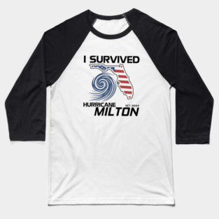 I Survived Hurricane Milton, Florida Tropical Storm Baseball T-Shirt