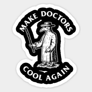 Make Doctors Cool Again Sticker