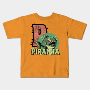 Piranha - Alphabet Letters - Cute Looking But Extremely Dangerous Kids T-Shirt