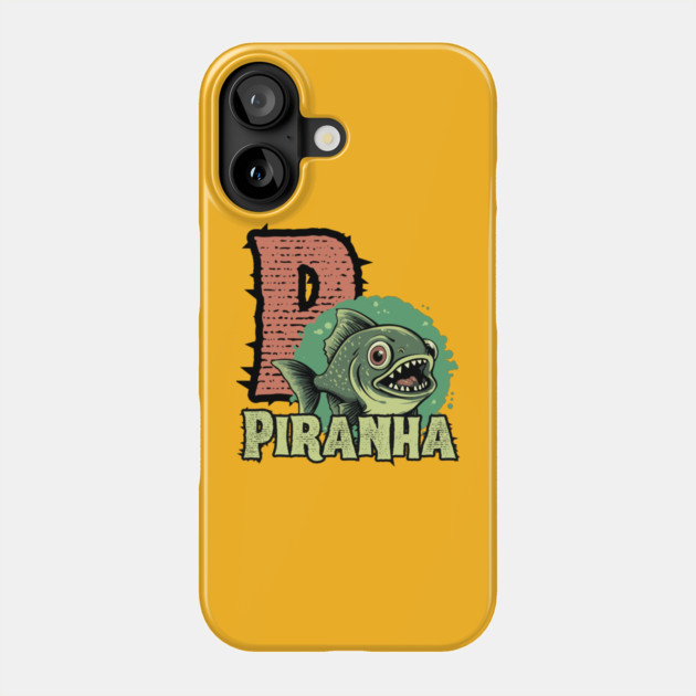 Piranha - Alphabet Letters - Cute Looking But Extremely Dangerous Phone Case by TuncGK