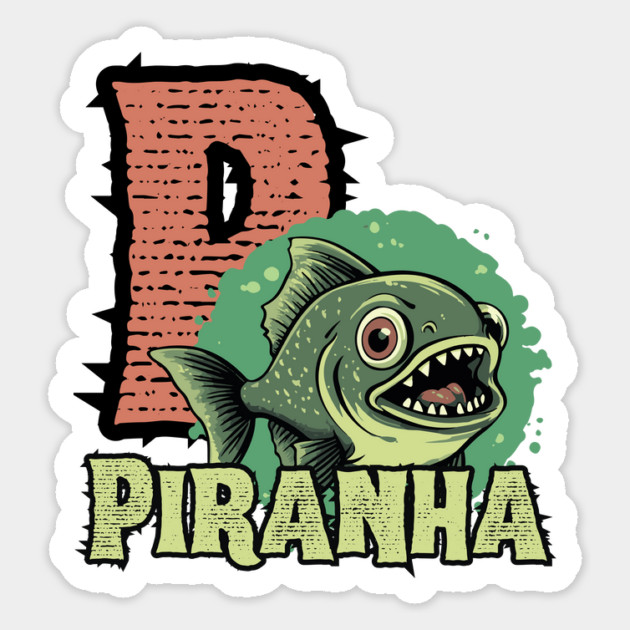 Piranha - Alphabet Letters - Cute Looking But Extremely Dangerous Magnet by TuncGK