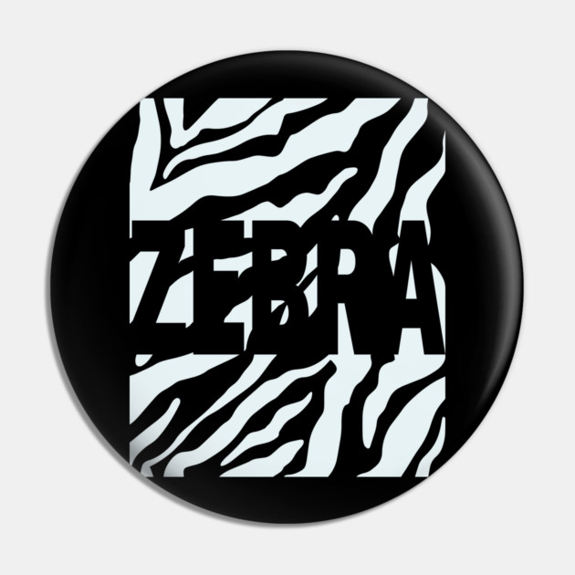 Zebra Pattern - Artistic Minimalist Vector Art - Typography Pin by TuncGK