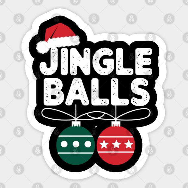 Funny Christmas Pun Design Jingle Balls Sticker by Anticorporati