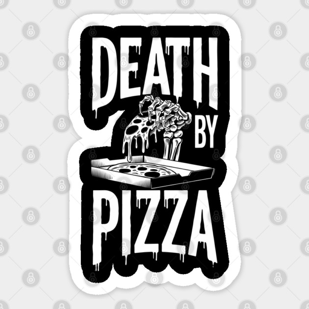 Death by Pizza Humorous Foodie Sticker by Anticorporati