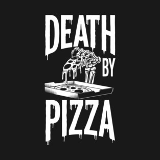 Death by Pizza Humorous Foodie T-Shirt