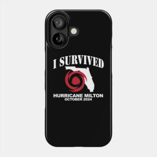 I Survived Hurricane Milton, Florida Tropical Storm Phone Case