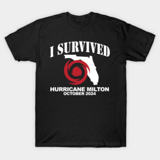 I Survived Hurricane Milton, Florida Tropical Storm T-Shirt