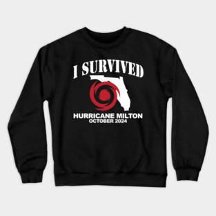 I Survived Hurricane Milton, Florida Tropical Storm Crewneck Sweatshirt