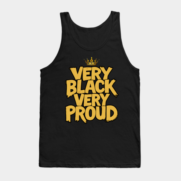 Very Black Very Proud Crown Tank Top by UrbanLifeApparel