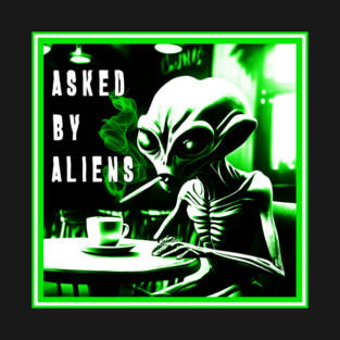 Asked by Aliens T-Shirt