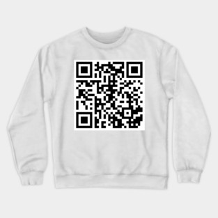 RickRoll QR Code Tshirt Crewneck Sweatshirt