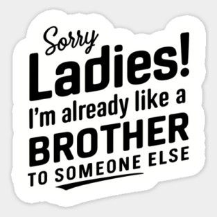 Sorry Ladies Friendzone Dating Flirty Humor Magnet