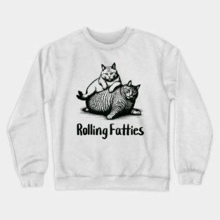 Rolling Fatties Crewneck Sweatshirt
