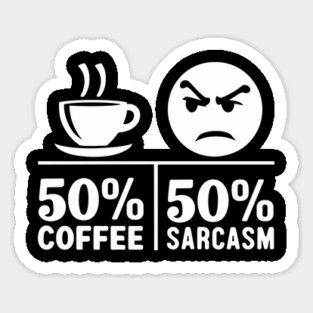 50% Coffee 50% Sarcasm Caffeine Addict Workplace Humor Sticker
