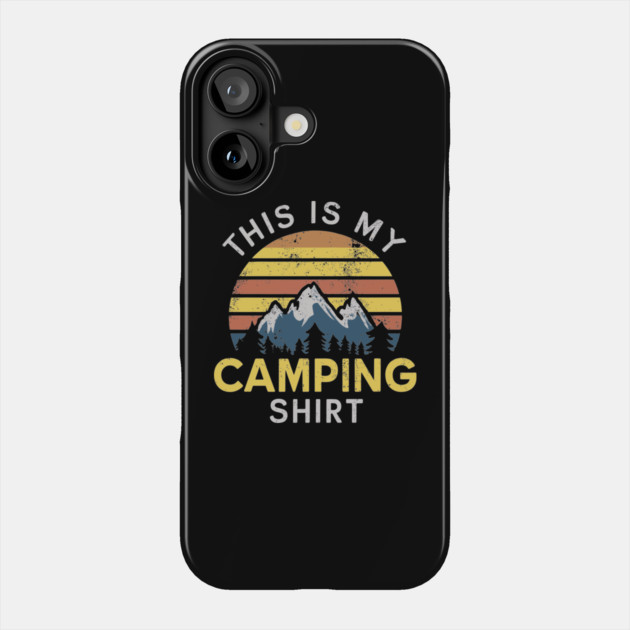 This Is My Camping Shirt Outdoor Adventure Phone Case by Anticorporati