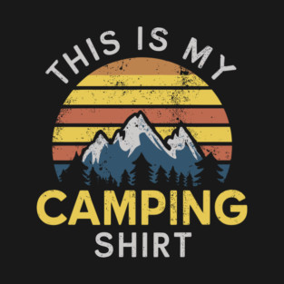 This Is My Camping Shirt Outdoor Adventure T-Shirt
