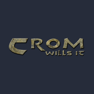 Crom wills it T-Shirt