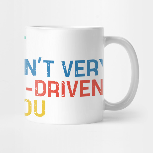 That Wasn’t Very Data-driven Of You Retro - Data by AbdouPrint