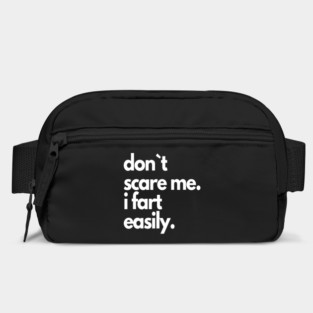 dont scare me i fart easily Bag