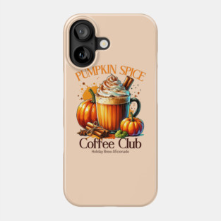 Pumpkin Spice Coffee Club Phone Case