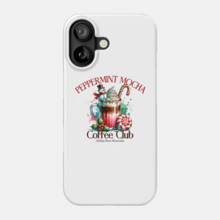 Peppermint Mocha Coffee Club Phone Case