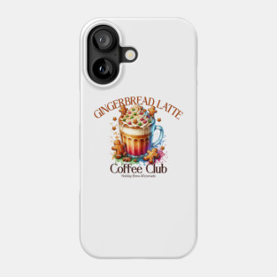 Gingerbread Latte Coffee Club Phone Case