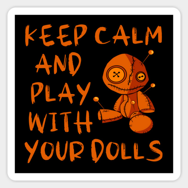 Keep Calm and Play with your Dolls Halloween Cheeky Witch® Sticker by Cheeky Witch