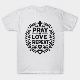Pray Love Repeat T-Shirt