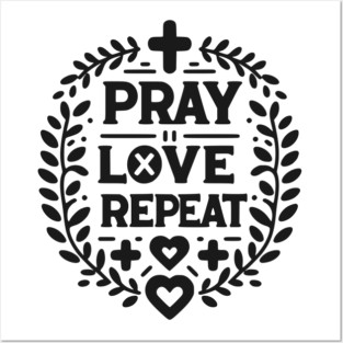 Pray Love Repeat Posters and Art