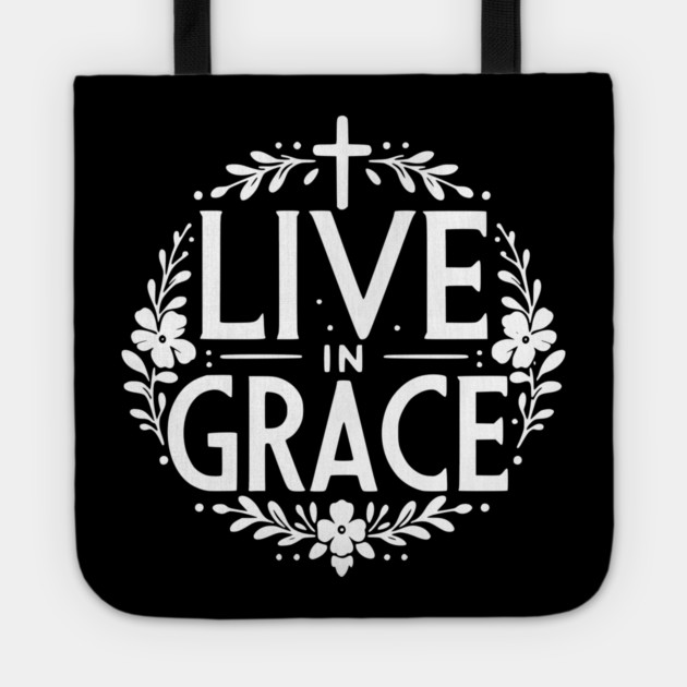 Live in Grace Tote by Frank Ring