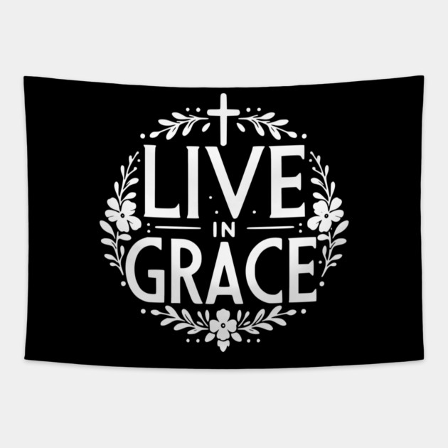 Live in Grace Tapestry by Frank Ring
