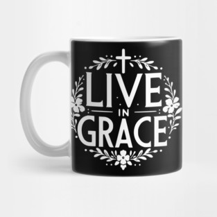 Live in Grace Mug
