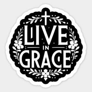 Live in Grace Sticker