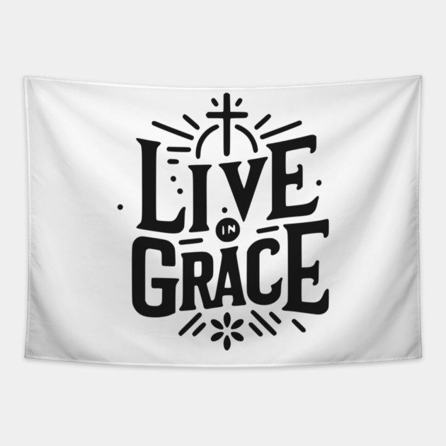 Live in Grace Tapestry by Frank Ring