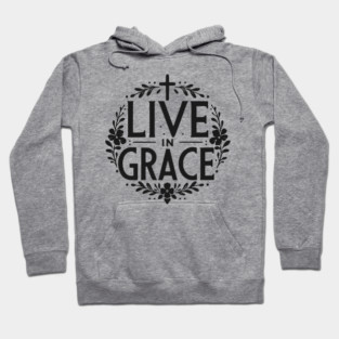 Live in Grace Hoodie